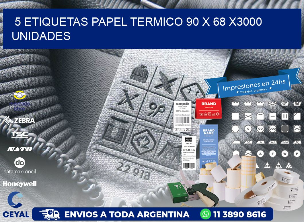 5 ETIQUETAS PAPEL TERMICO 90 x 68 X3000 UNIDADES