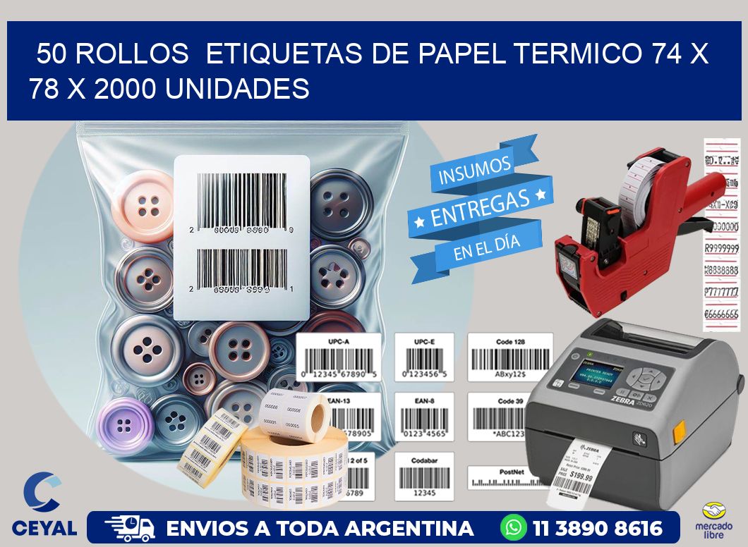 50 ROLLOS  ETIQUETAS DE PAPEL TERMICO 74 x 78 X 2000 UNIDADES