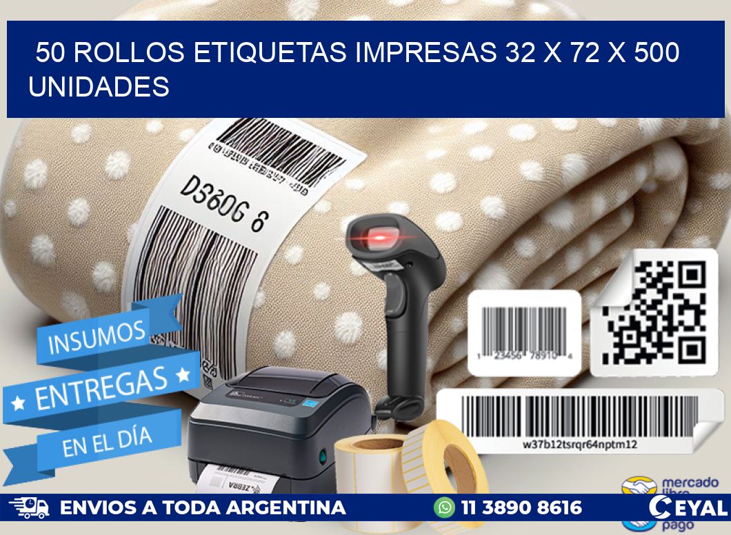 50 ROLLOS ETIQUETAS IMPRESAS 32 x 72 X 500 UNIDADES