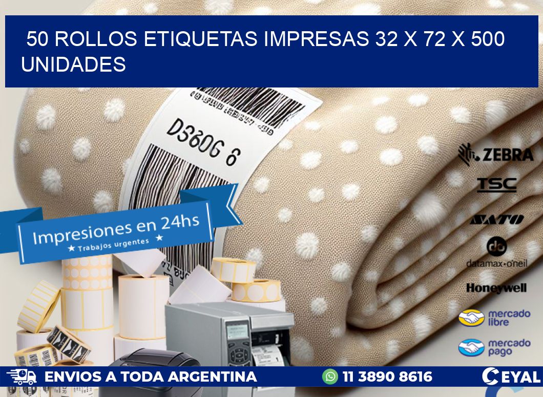 50 ROLLOS ETIQUETAS IMPRESAS 32 x 72 X 500 UNIDADES