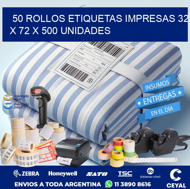 50 ROLLOS ETIQUETAS IMPRESAS 32 x 72 X 500 UNIDADES