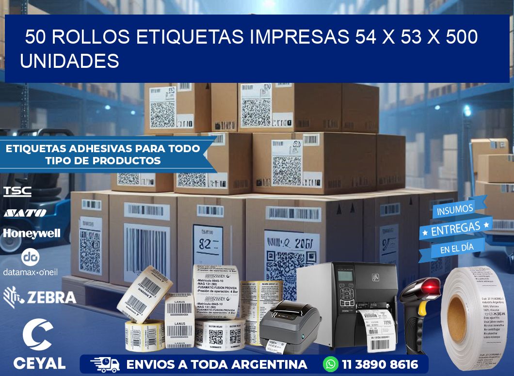 50 ROLLOS ETIQUETAS IMPRESAS 54 x 53 X 500 UNIDADES