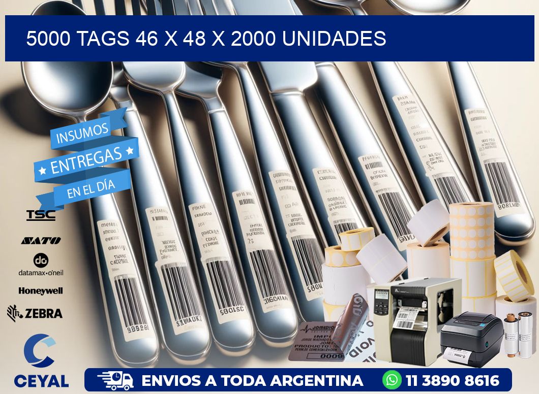 5000 TAGS 46 x 48 X 2000 UNIDADES