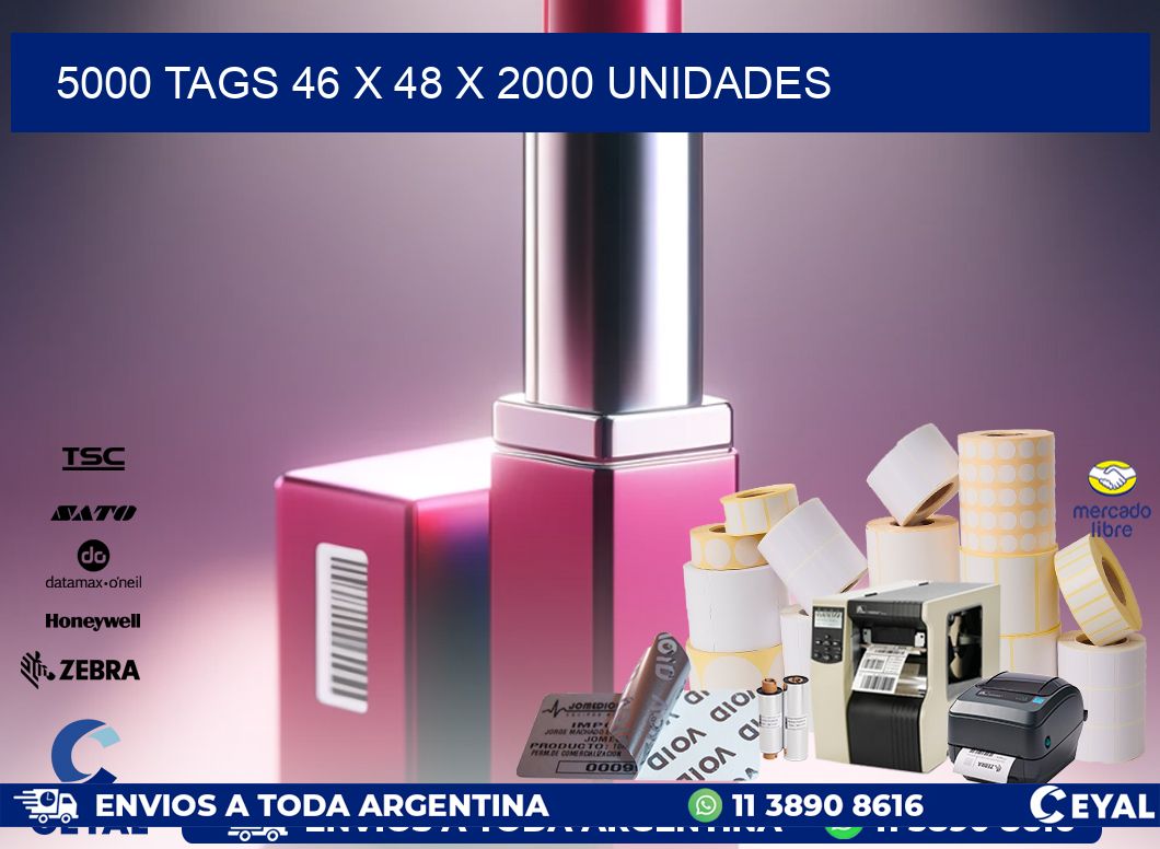 5000 TAGS 46 x 48 X 2000 UNIDADES