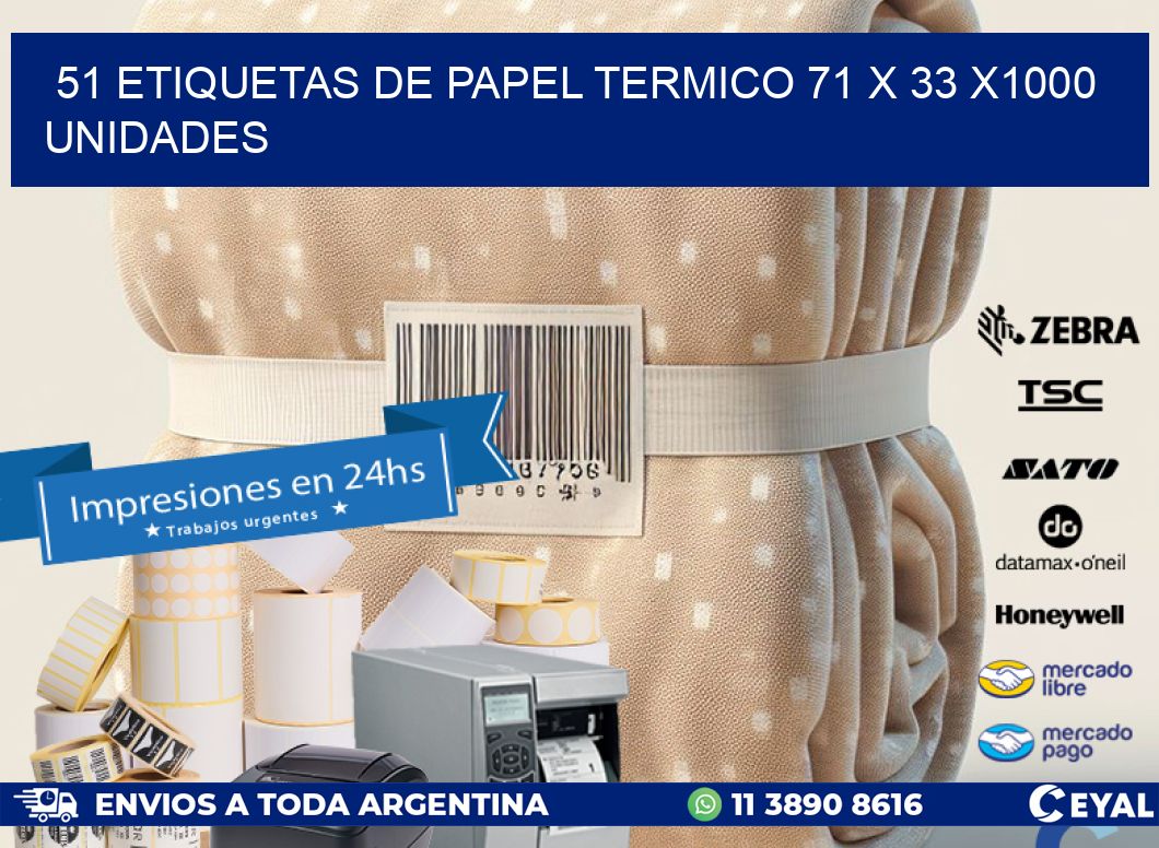 51 ETIQUETAS DE PAPEL TERMICO 71 x 33 X1000 UNIDADES