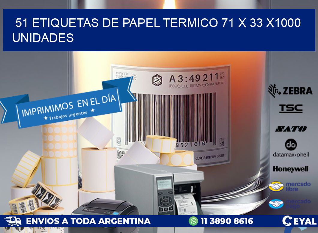 51 ETIQUETAS DE PAPEL TERMICO 71 x 33 X1000 UNIDADES