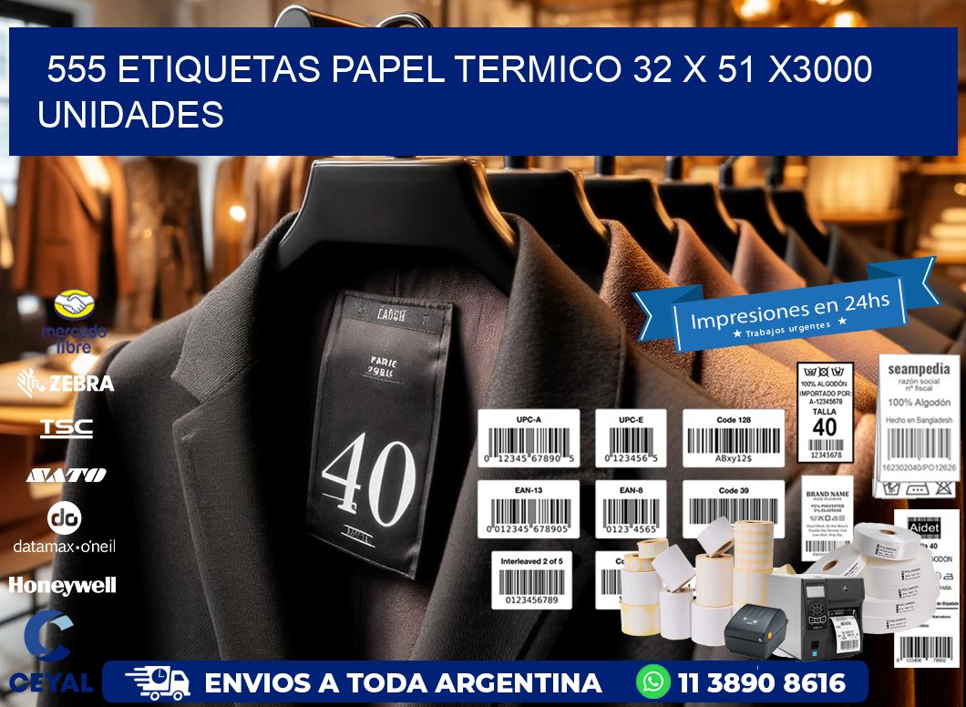 555 ETIQUETAS PAPEL TERMICO 32 x 51 X3000 UNIDADES