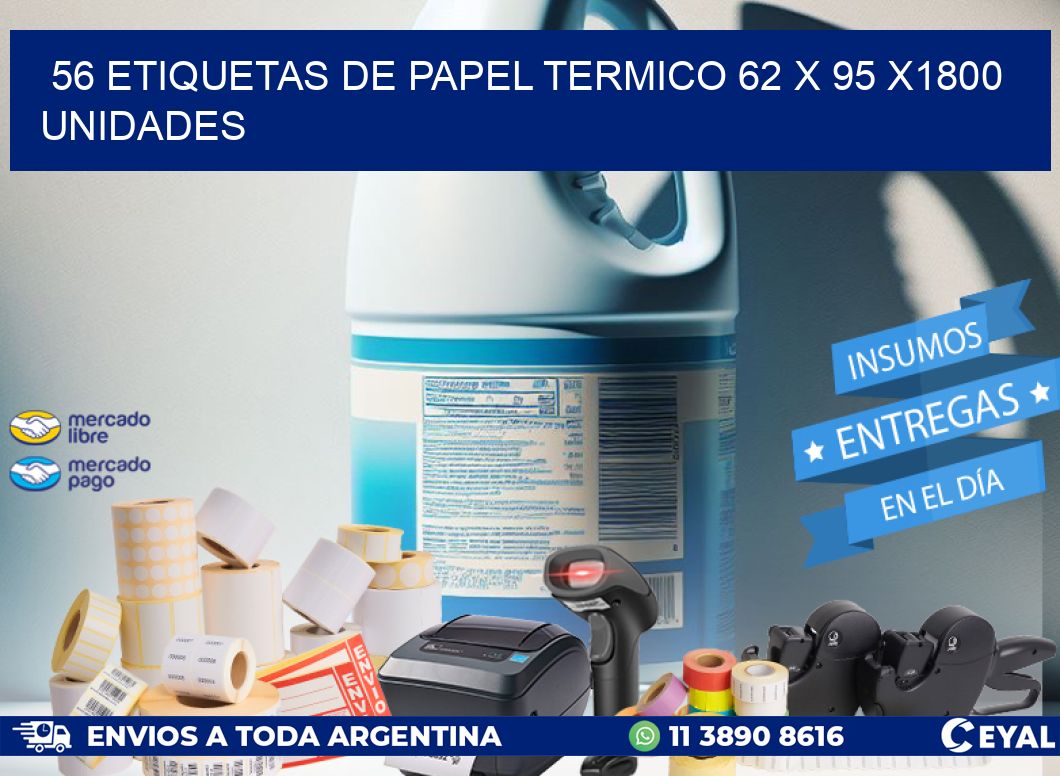 56 ETIQUETAS DE PAPEL TERMICO 62 x 95 X1800 UNIDADES