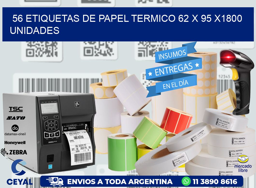 56 ETIQUETAS DE PAPEL TERMICO 62 x 95 X1800 UNIDADES