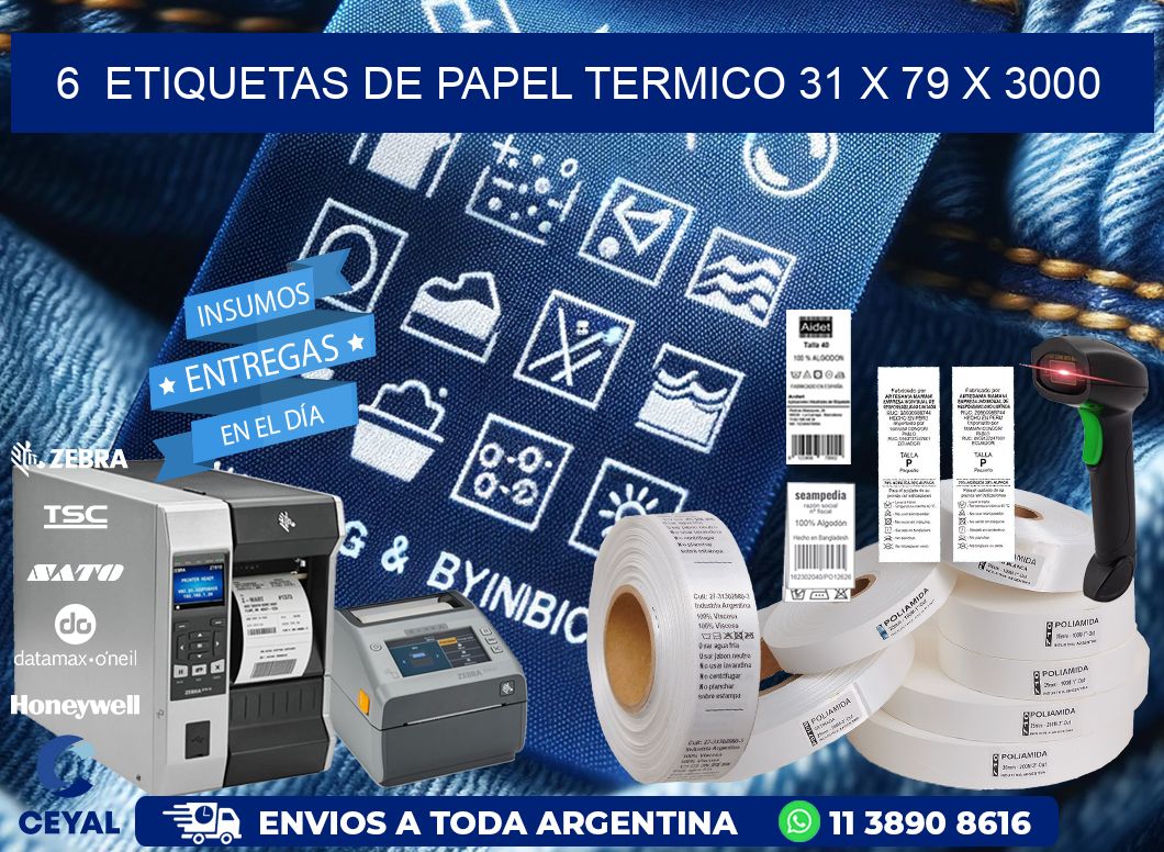 6  ETIQUETAS DE PAPEL TERMICO 31 x 79 X 3000