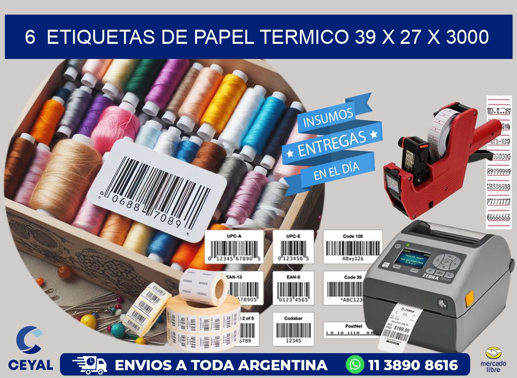 6  ETIQUETAS DE PAPEL TERMICO 39 x 27 X 3000