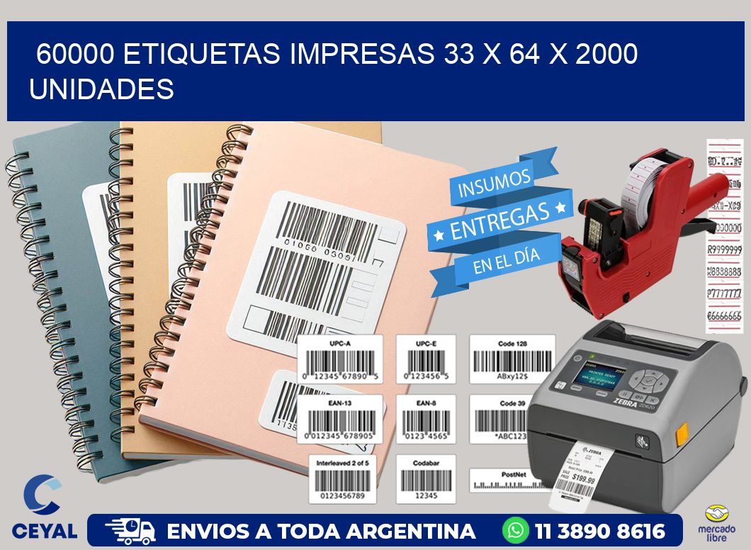 60000 ETIQUETAS IMPRESAS 33 x 64 X 2000 UNIDADES