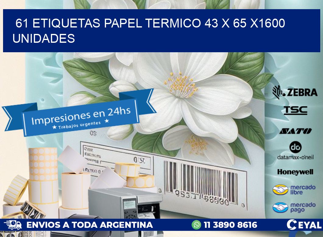 61 ETIQUETAS PAPEL TERMICO 43 x 65 X1600 UNIDADES