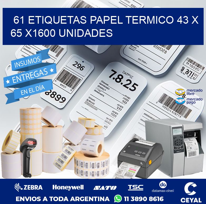 61 ETIQUETAS PAPEL TERMICO 43 x 65 X1600 UNIDADES