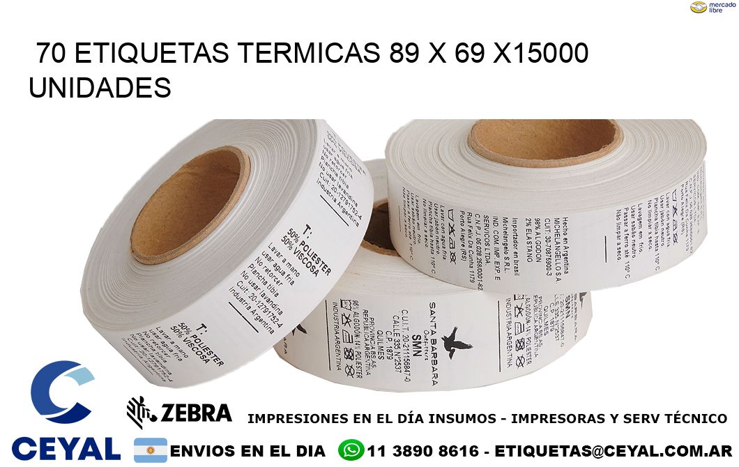 70 ETIQUETAS TERMICAS 89 x 69 X15000 UNIDADES