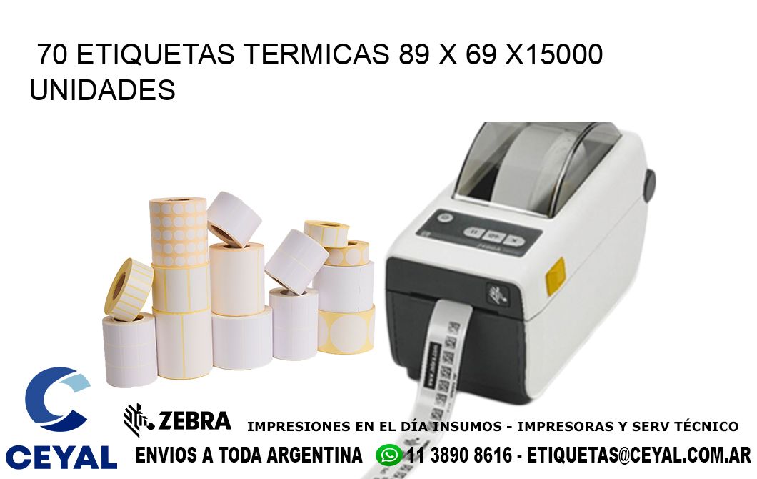 70 ETIQUETAS TERMICAS 89 x 69 X15000 UNIDADES