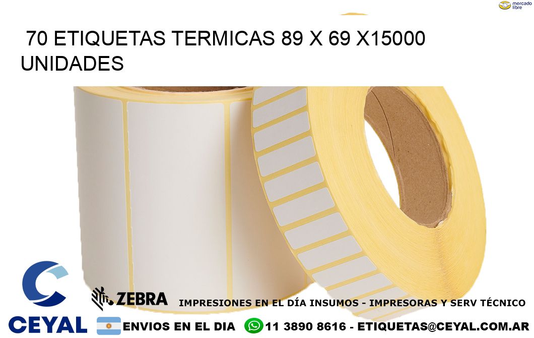 70 ETIQUETAS TERMICAS 89 x 69 X15000 UNIDADES