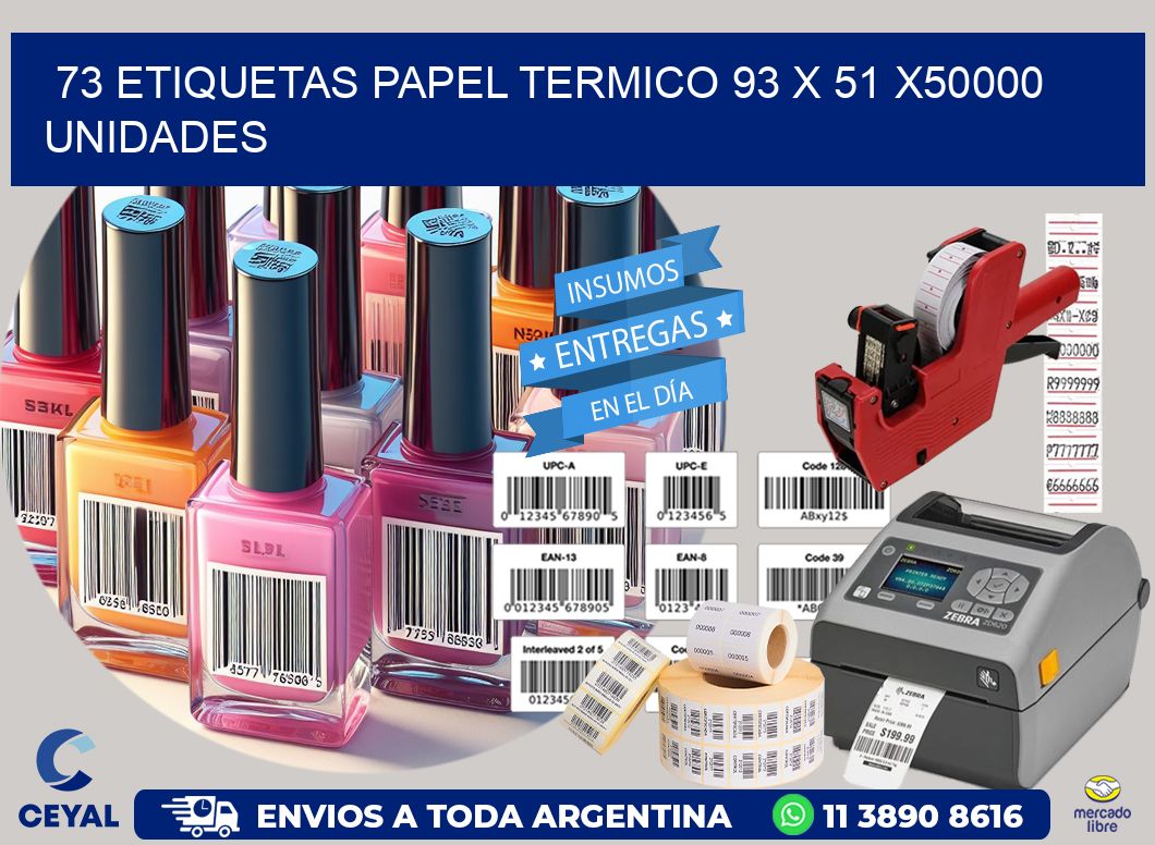 73 ETIQUETAS PAPEL TERMICO 93 x 51 X50000 UNIDADES