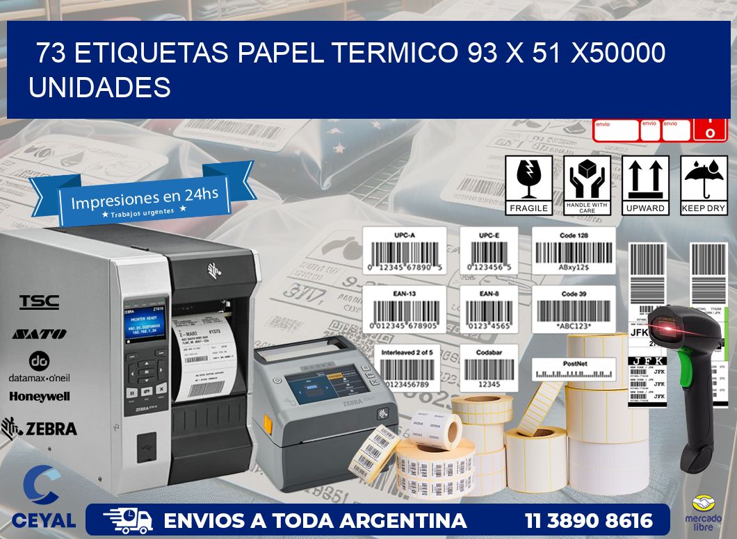 73 ETIQUETAS PAPEL TERMICO 93 x 51 X50000 UNIDADES