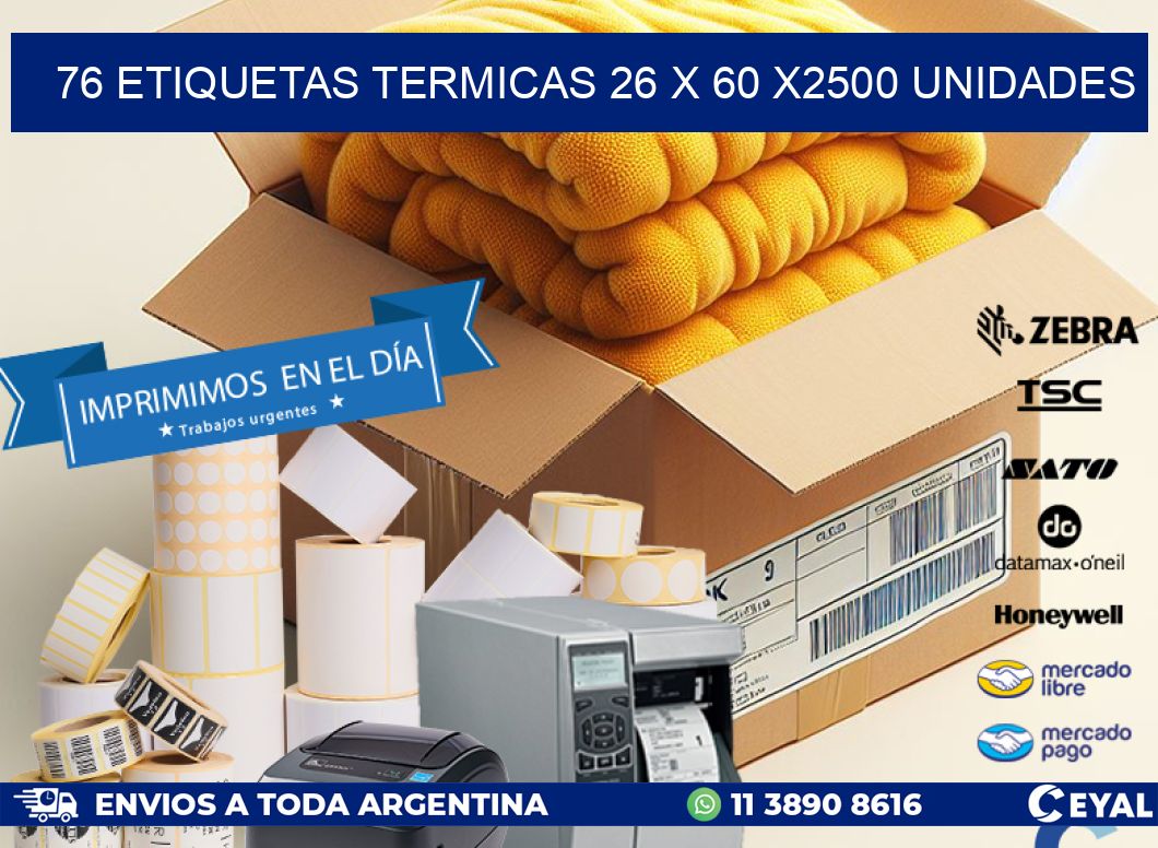 76 ETIQUETAS TERMICAS 26 x 60 X2500 UNIDADES