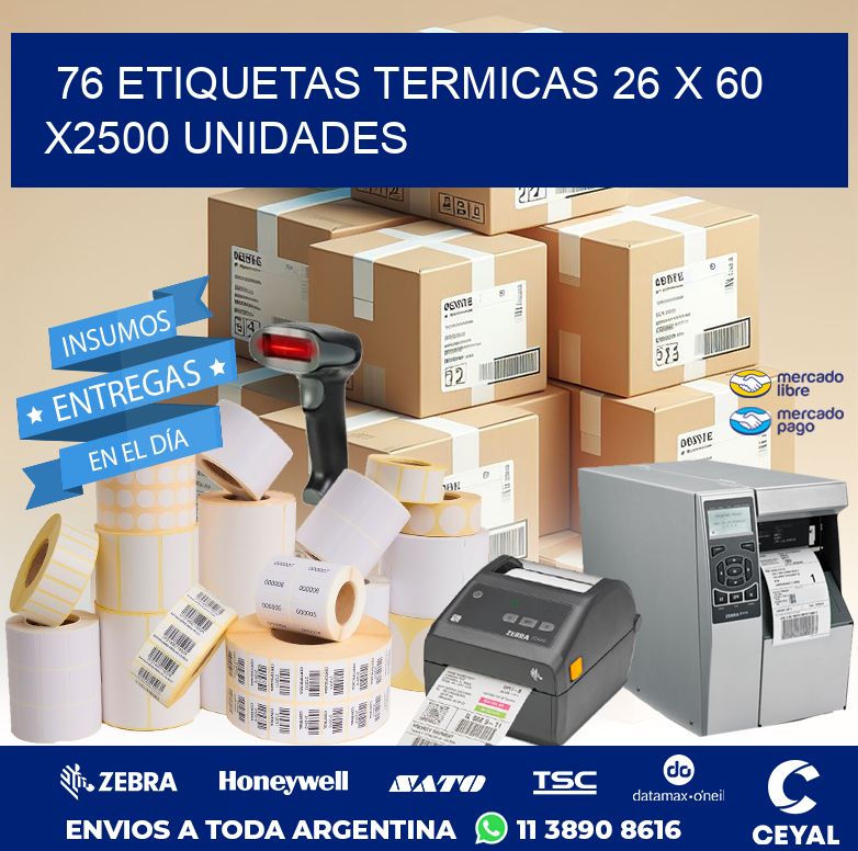 76 ETIQUETAS TERMICAS 26 x 60 X2500 UNIDADES