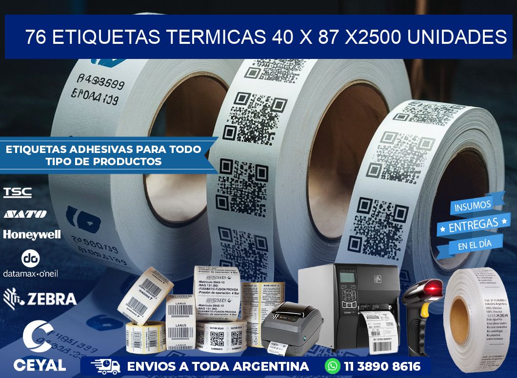 76 ETIQUETAS TERMICAS 40 x 87 X2500 UNIDADES