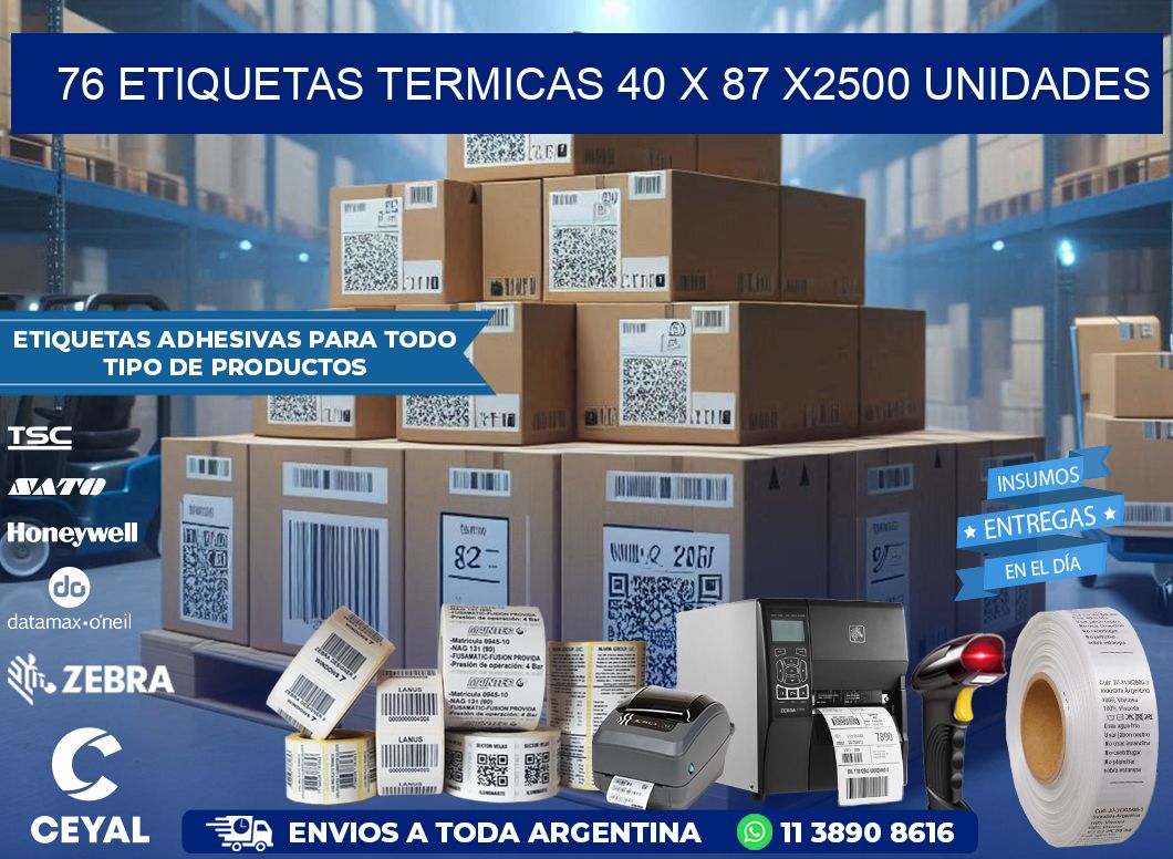 76 ETIQUETAS TERMICAS 40 x 87 X2500 UNIDADES