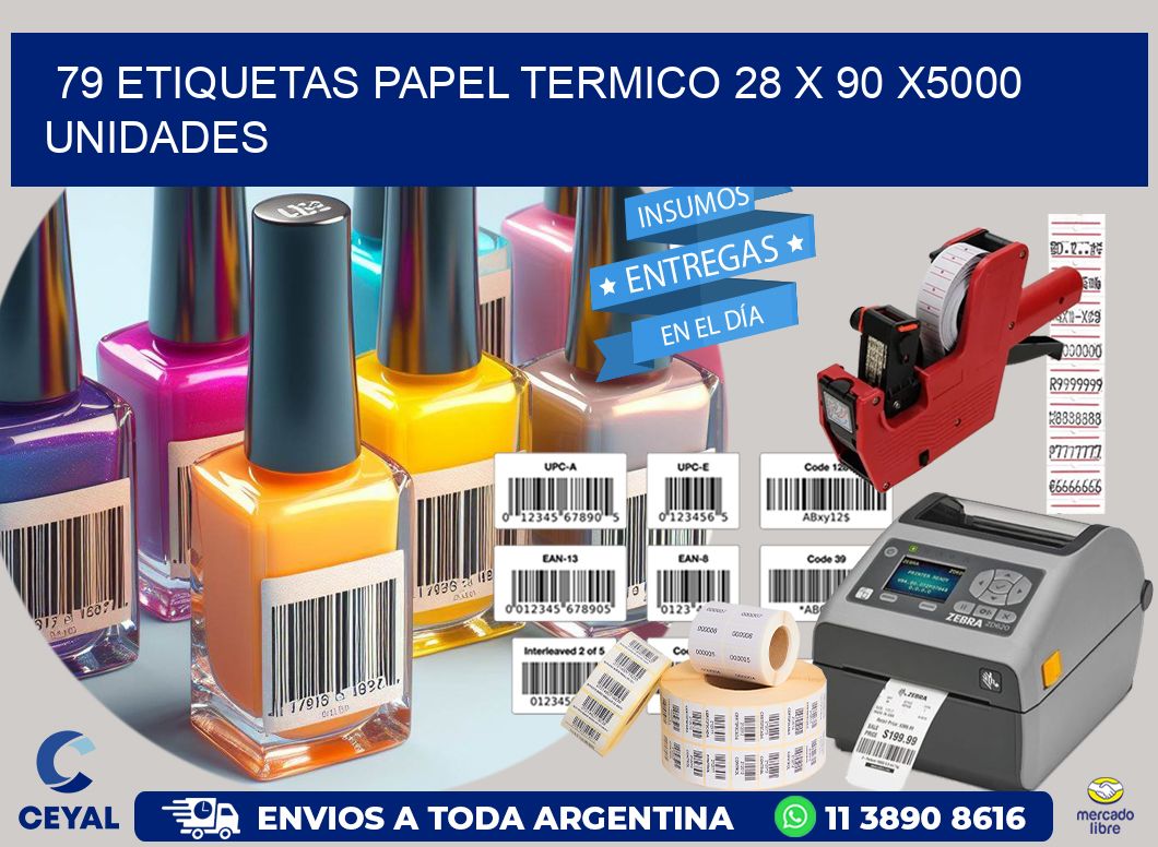 79 ETIQUETAS PAPEL TERMICO 28 x 90 X5000 UNIDADES