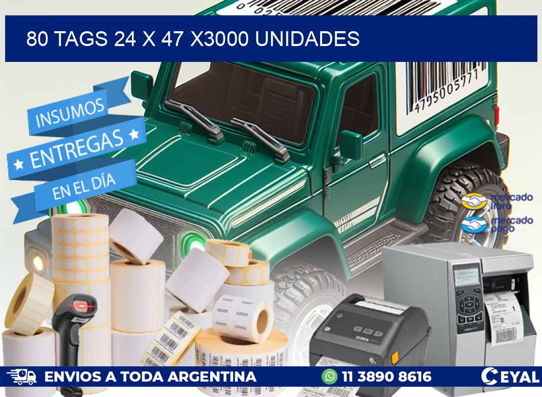 80 TAGS 24 x 47 X3000 UNIDADES