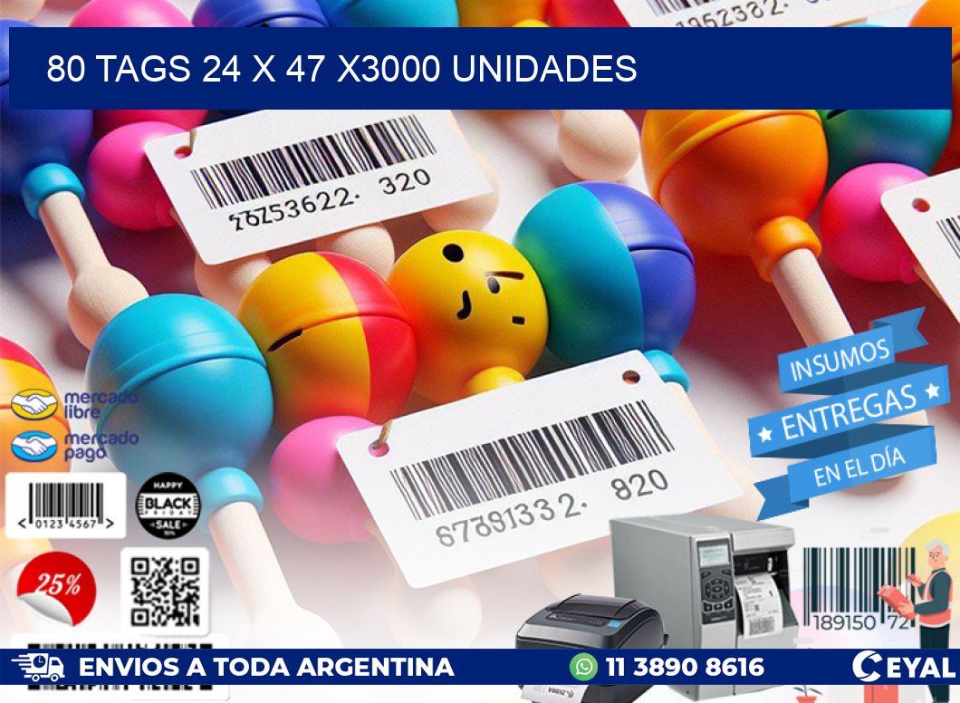 80 TAGS 24 x 47 X3000 UNIDADES