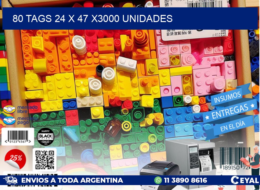 80 TAGS 24 x 47 X3000 UNIDADES