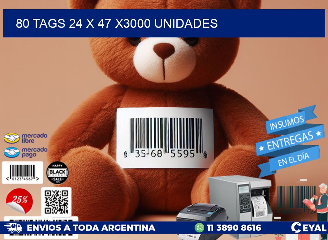 80 TAGS 24 x 47 X3000 UNIDADES