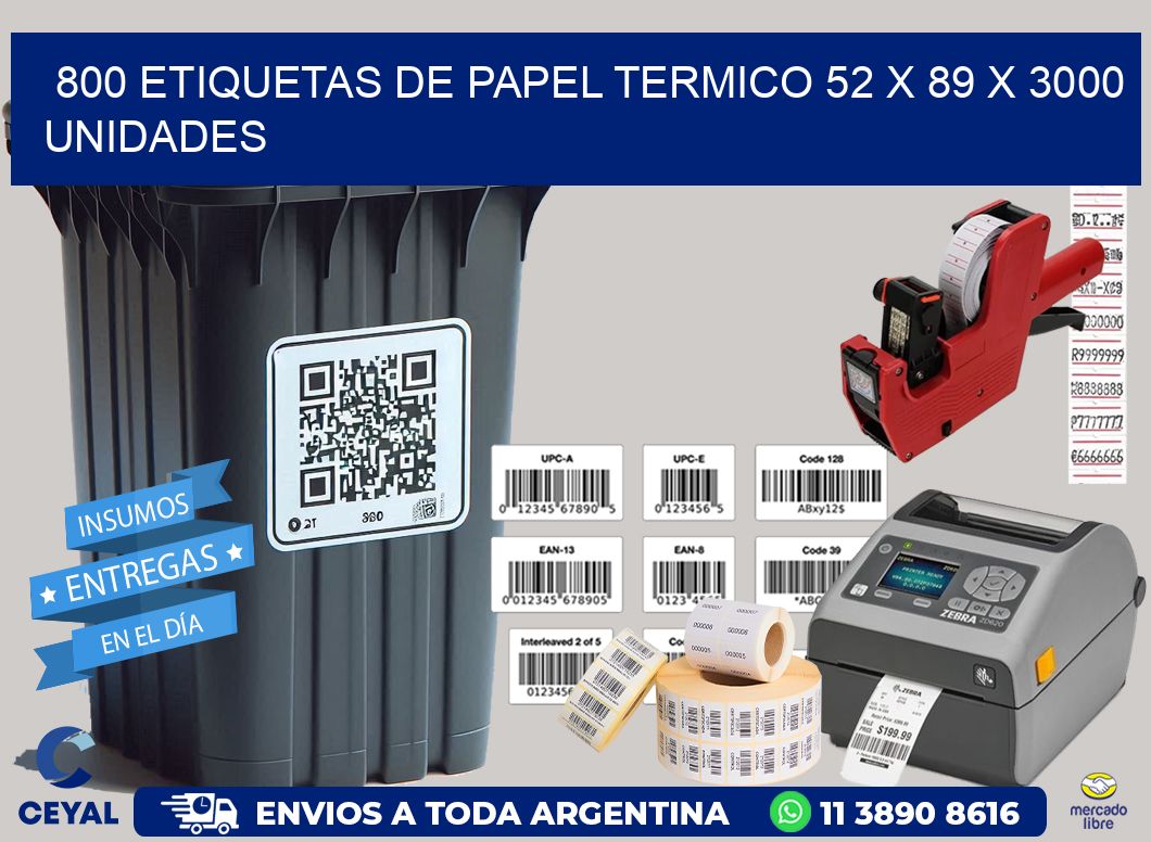 800 ETIQUETAS DE PAPEL TERMICO 52 x 89 X 3000 UNIDADES