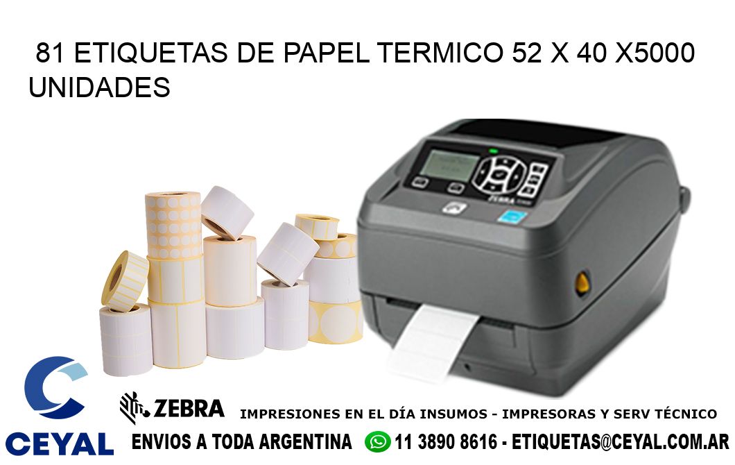 81 ETIQUETAS DE PAPEL TERMICO 52 x 40 X5000 UNIDADES