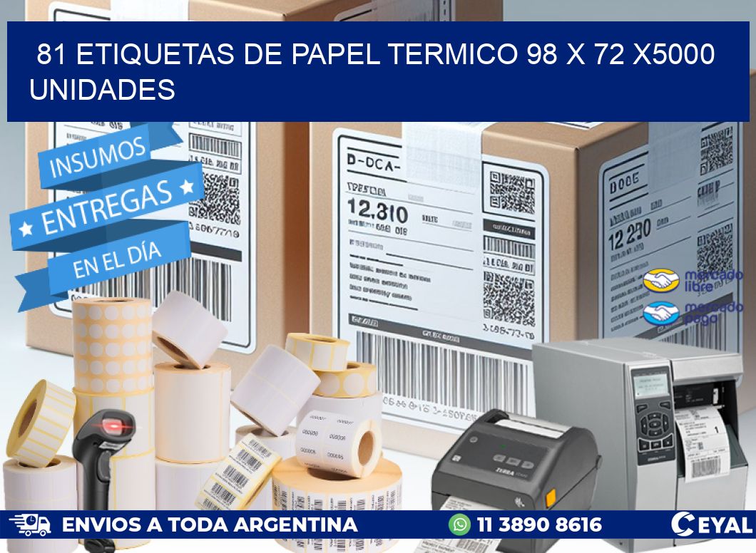 81 ETIQUETAS DE PAPEL TERMICO 98 x 72 X5000 UNIDADES