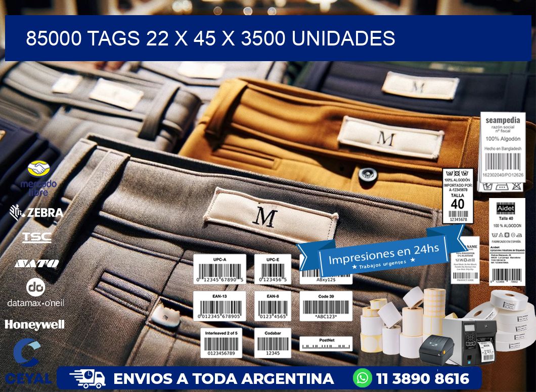 85000 TAGS 22 x 45 X 3500 UNIDADES