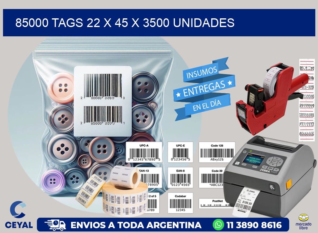 85000 TAGS 22 x 45 X 3500 UNIDADES