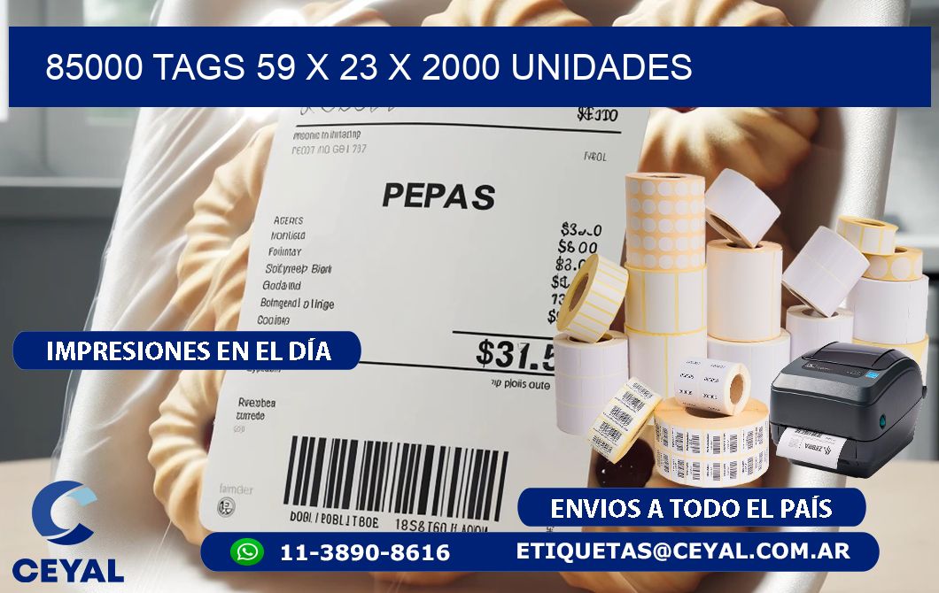 85000 TAGS 59 x 23 X 2000 UNIDADES