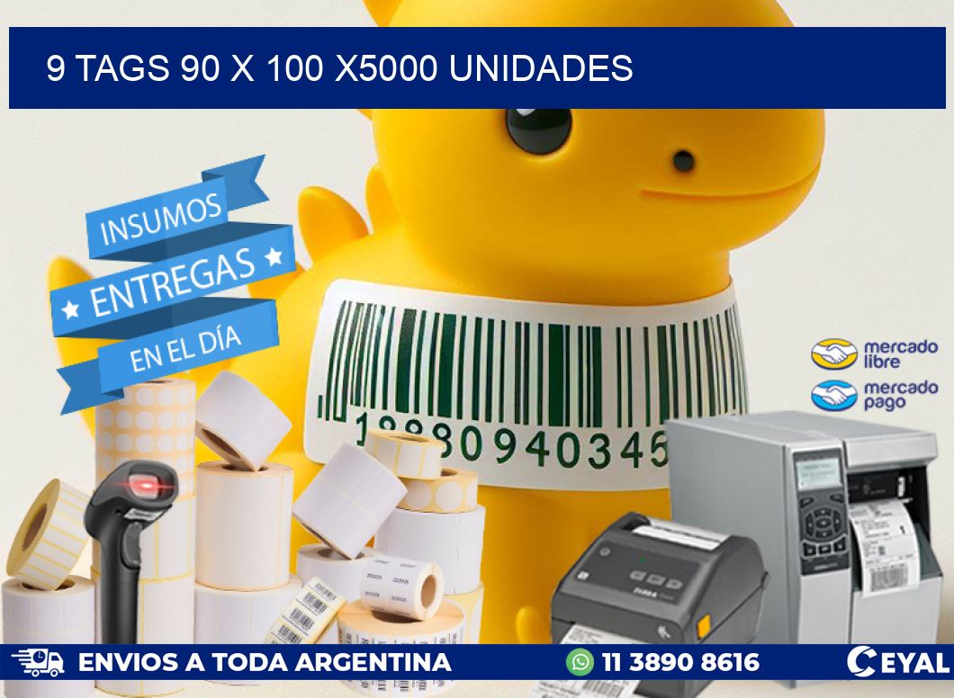 9 TAGS 90 x 100 X5000 UNIDADES