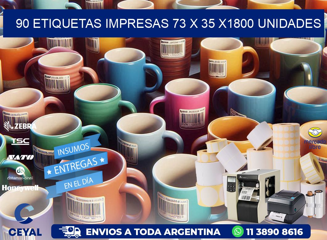 90 ETIQUETAS IMPRESAS 73 x 35 X1800 UNIDADES