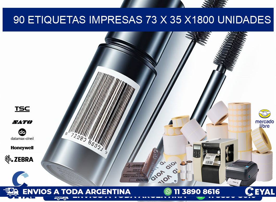 90 ETIQUETAS IMPRESAS 73 x 35 X1800 UNIDADES