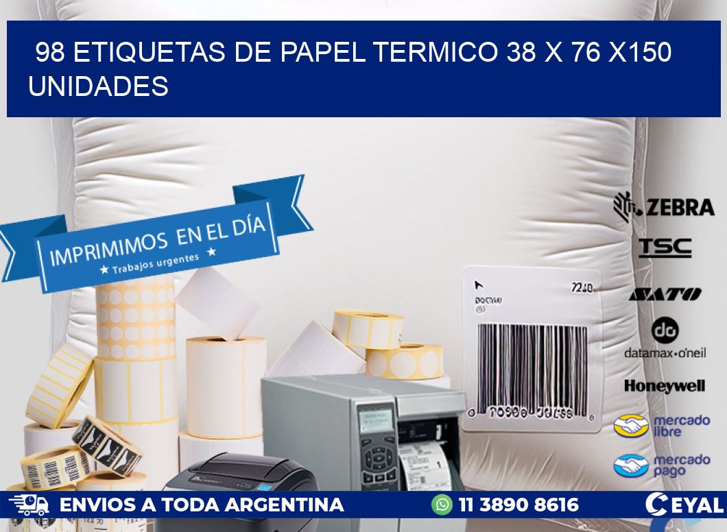 98 ETIQUETAS DE PAPEL TERMICO 38 x 76 x150 UNIDADES