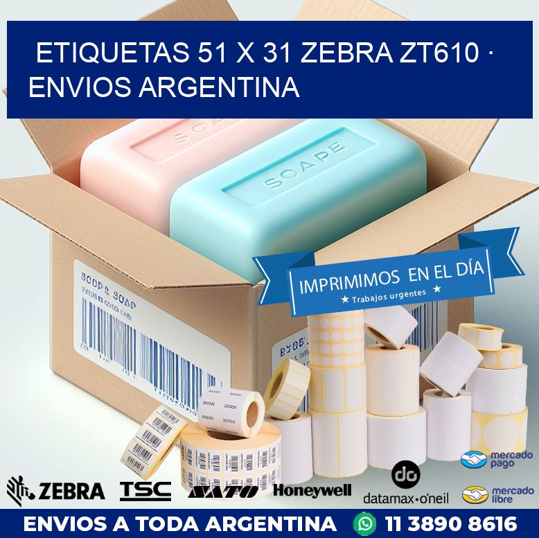 ETIQUETAS 51 x 31 ZEBRA ZT610 · ENVIOS ARGENTINA