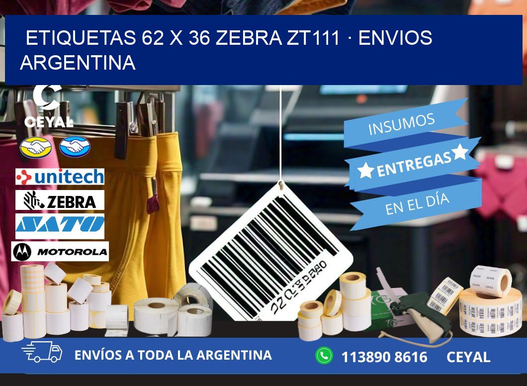 ETIQUETAS 62 x 36 ZEBRA ZT111 · ENVIOS ARGENTINA