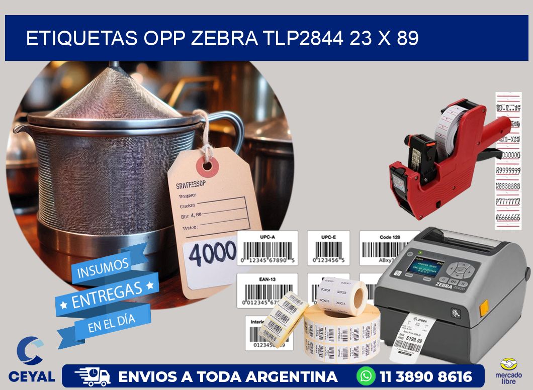ETIQUETAS OPP ZEBRA TLP2844 23 x 89