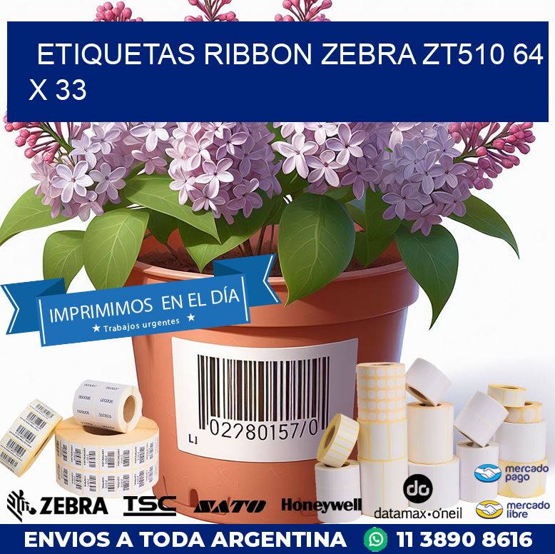 ETIQUETAS RIBBON Zebra ZT510 64 x 33