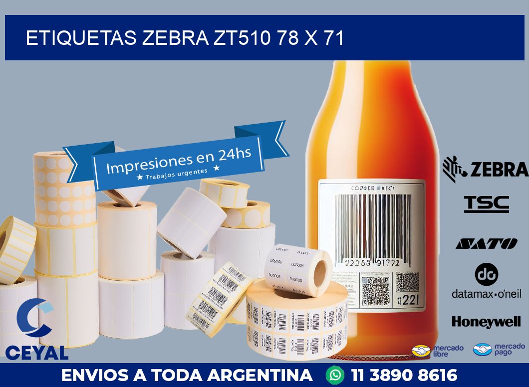 ETIQUETAS Zebra ZT510 78 x 71