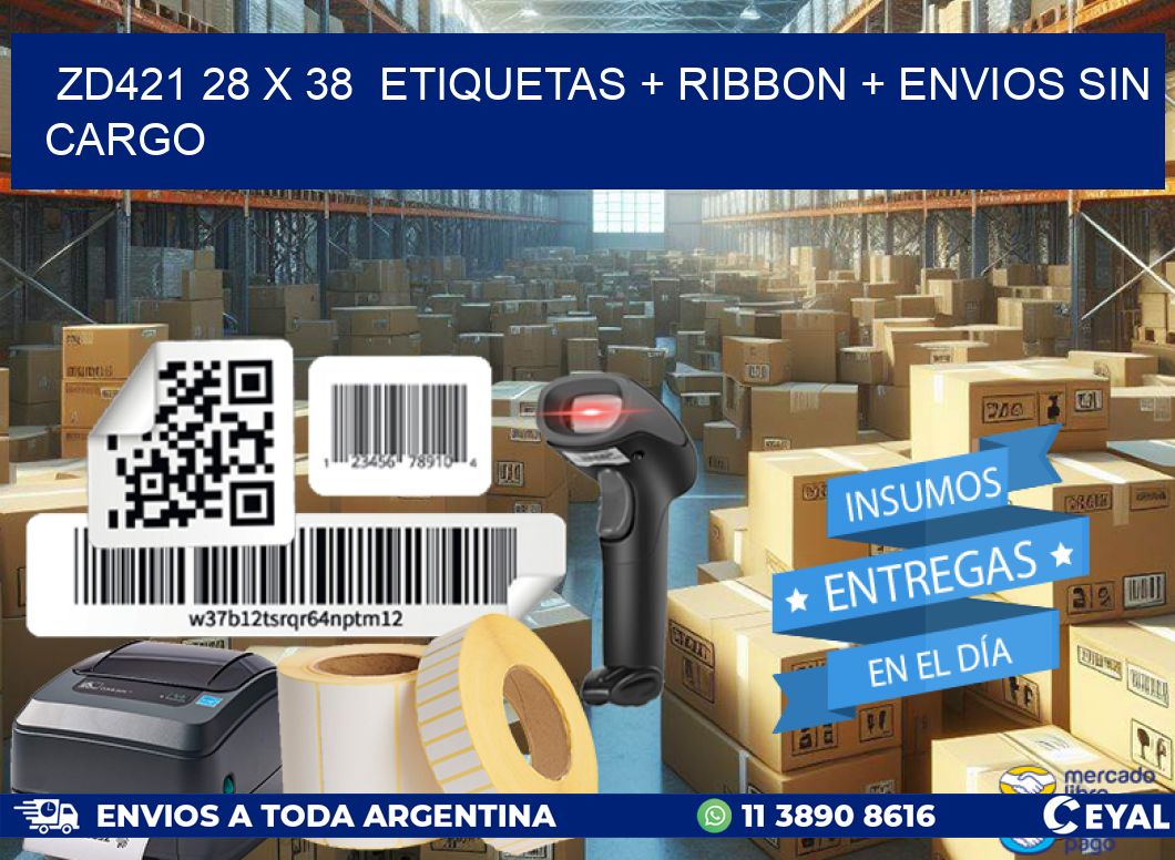 ZD421 28 x 38  etiquetas + ribbon + envios sin cargo