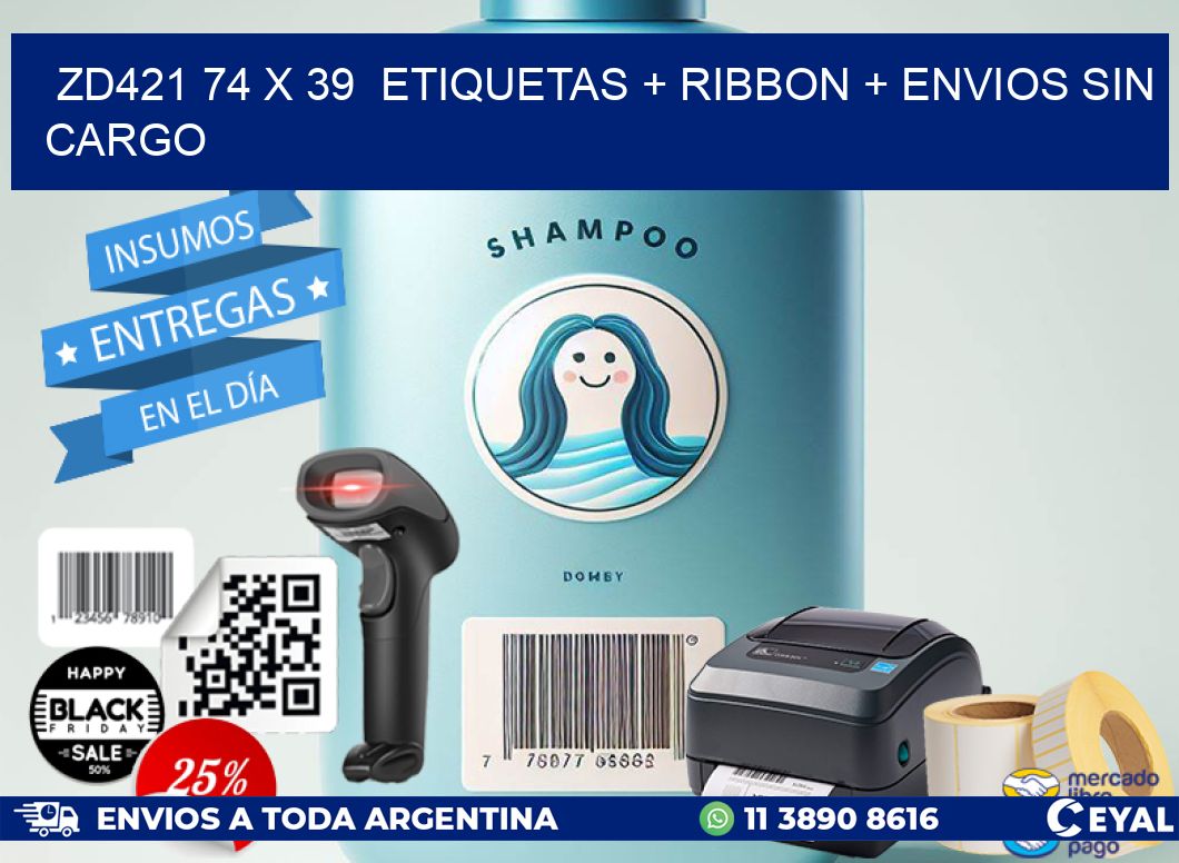ZD421 74 x 39  etiquetas + ribbon + envios sin cargo