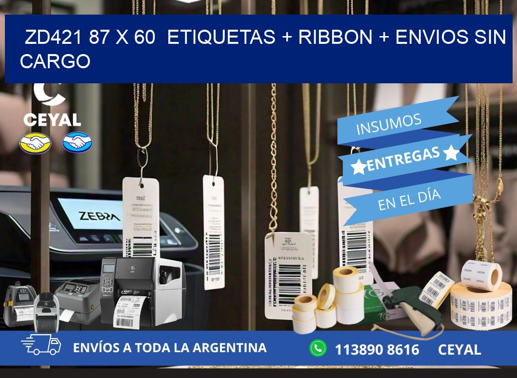 ZD421 87 x 60  etiquetas + ribbon + envios sin cargo